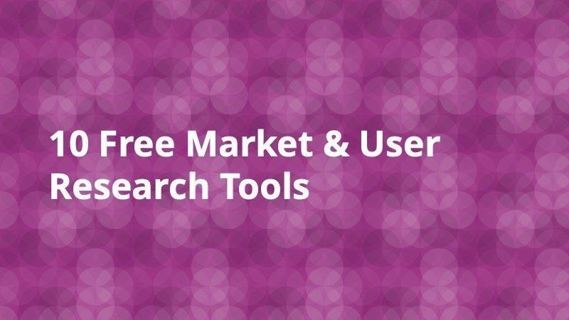 10 Free Market & User Research Tools