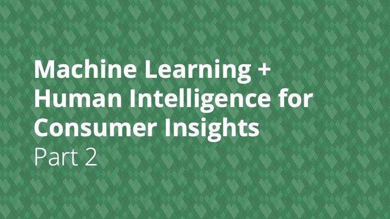 Machine Learning for Consumer Insights - Insight Platforms - Part 2