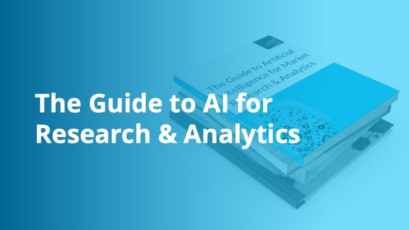 The Guide to AI for Research & Analytics The Guide to AI for Research & Analytics