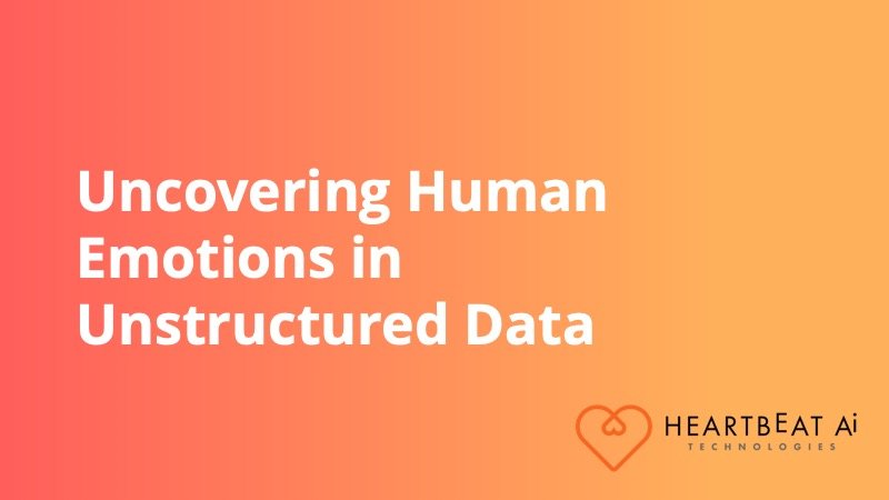 Heartbeat.AI - Uncovering Human Emotions in Unstructured Data - Insight Platforms