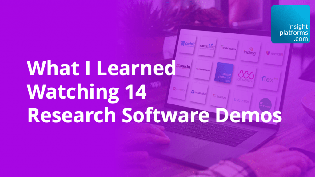 What I Learned Watching 14 Software Demos - Insight Platforms