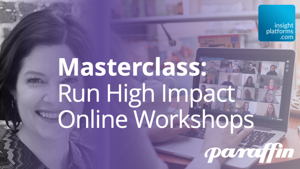 Masterclass - High Impact Online Workshops Live - Insight Platforms