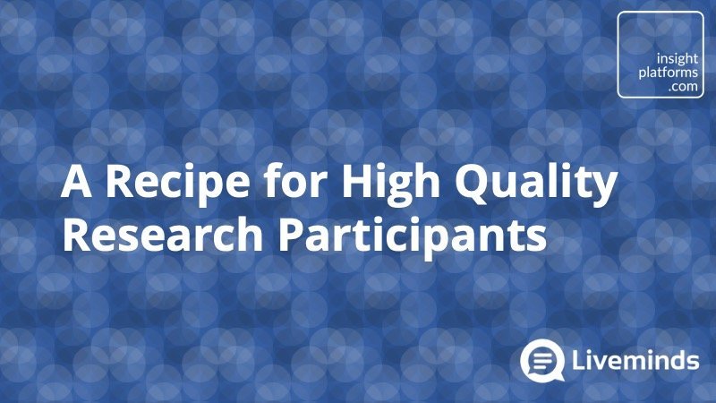A Recipe for High Quality Research Participants