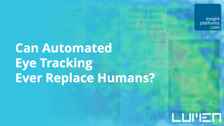 Can Automated Eye Tracking Ever Replace Humans Lumen Insight Platforms 768x432