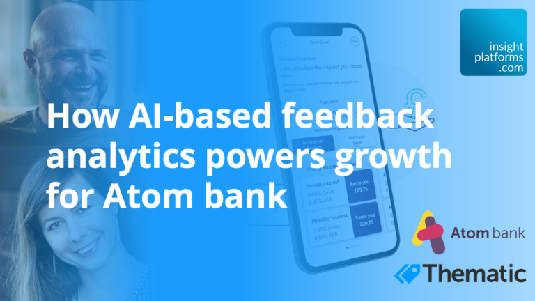 Feedback Analytics Webinar Atom Bank and Thematic Insight Platforms 768x432