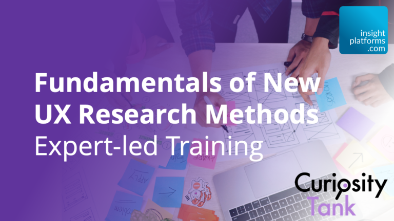 Fundamentals of New UX Research Methods Insight Platforms 768x432