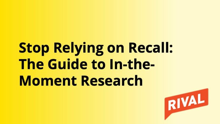Stop Relying on Recall Guide to In the Moment Research Insight Platforms 768x432