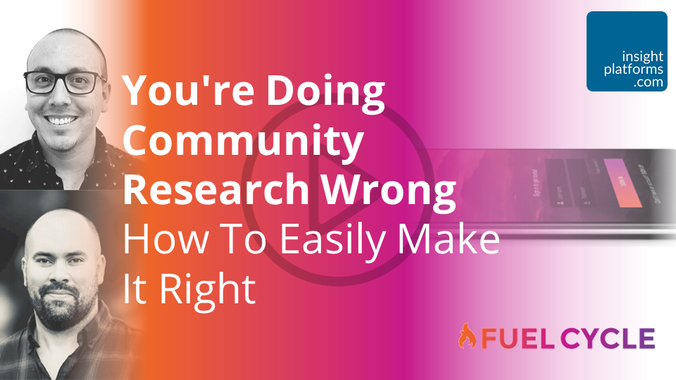 Youre Doing Community Research Wrong How To Easily Make It Right
