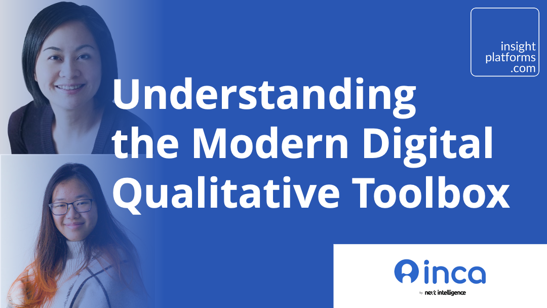 Modern Qualitative Toolbox Webinar - inca - Insight Platforms