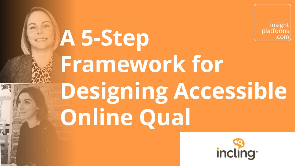A 5 step Framework for Designing Accessible Online Qual