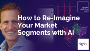 SightX-Reimagine-Market-Segments-Featured-Image-Insight-Platforms