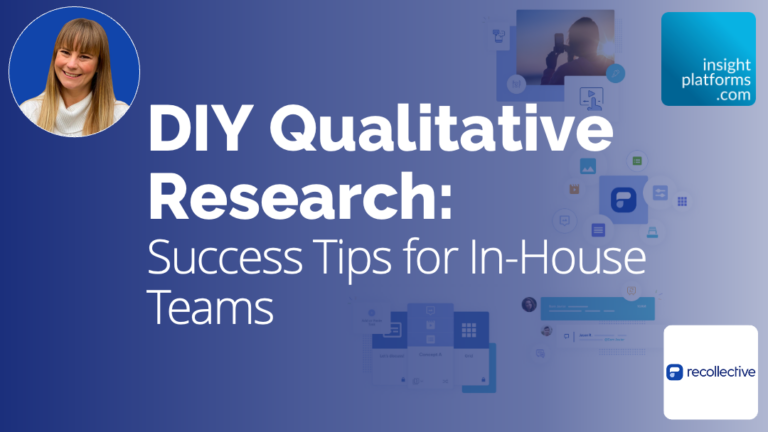 Recollective DIY Qual Webinar - Featured Image - Insight Platforms