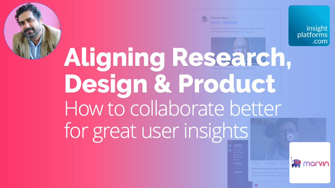 Webinar - Align Research, Design & Product - Featured Image - Insight Platforms