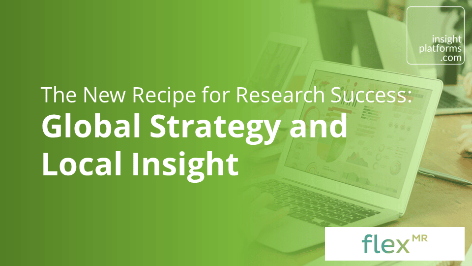 FlexMR Article Global Strategy Local Insight Featured Image