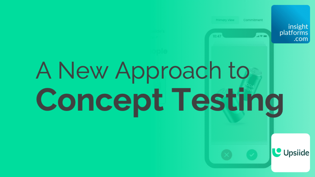A New Approach to Concept Testing - Upsiide Featured Image - Insight Platforms
