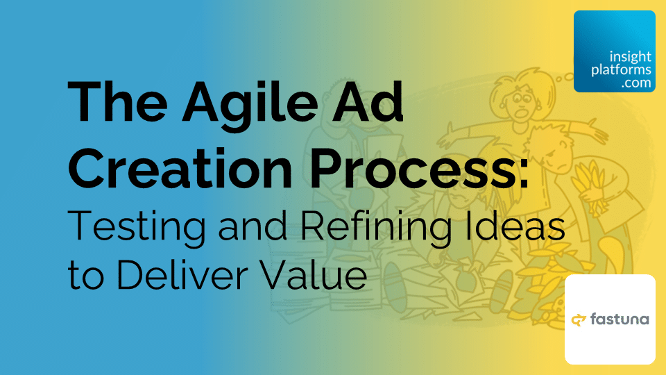 Fastuna - The Agile Ad Creation Process Blog Article Featured Image