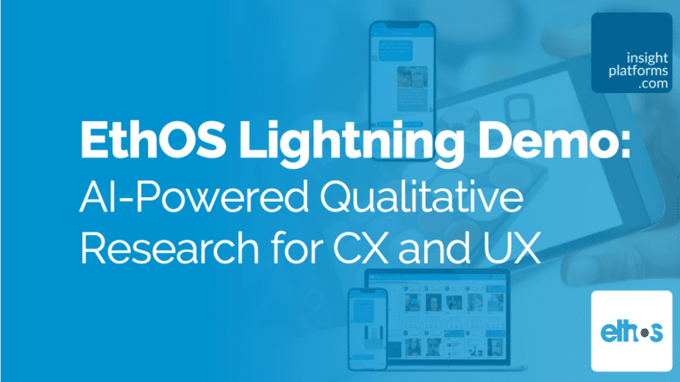 Ethos Demo - AI Qualitative Research for CX and UX - Featured Image - Insight Platforms