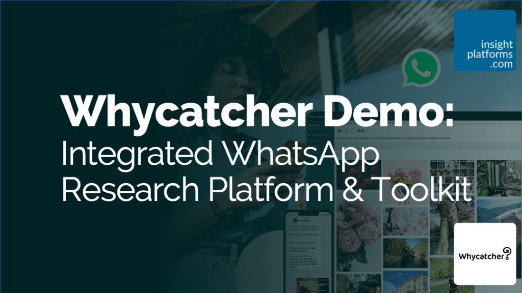 Whycatcher Demo WhatsApp Research Platform Featured Image 2 Insight Platforms 1 1024x576