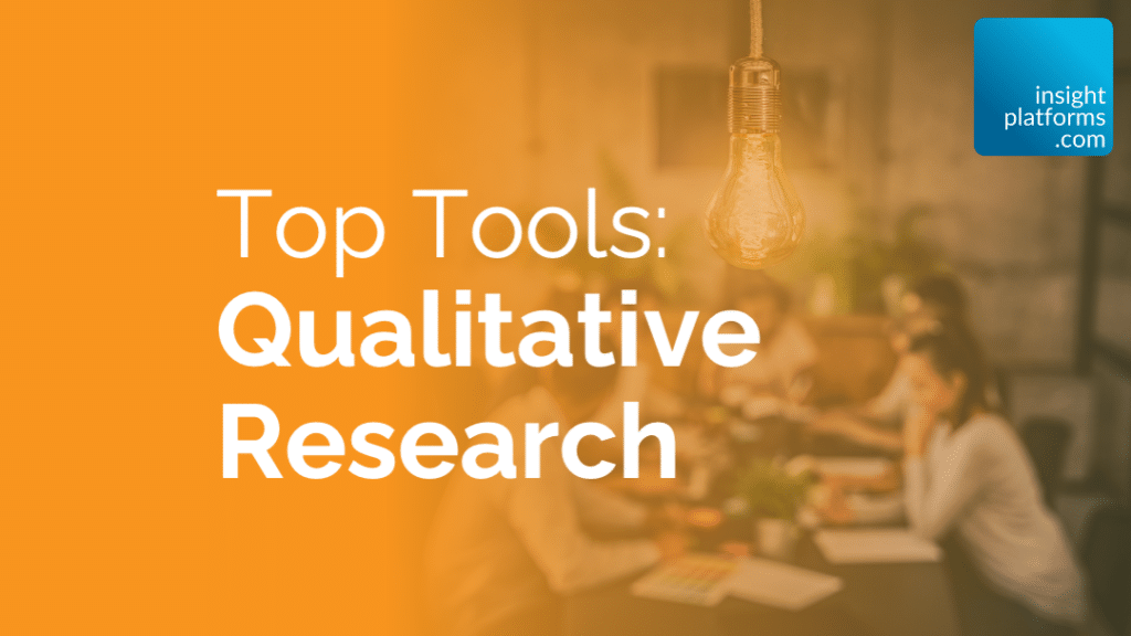 Top Tools for Qualitative Research