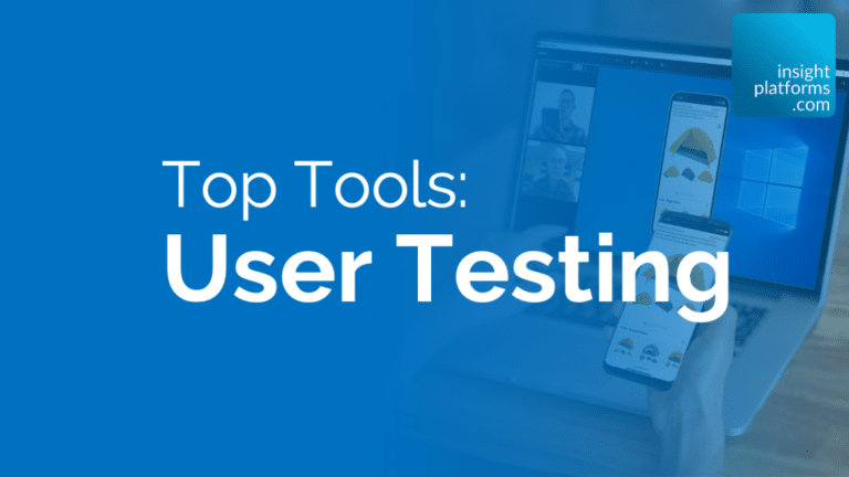 Top Tools - User Testing - Insight Platforms