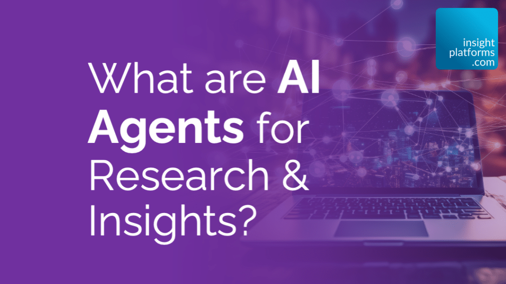 What are AI Agents for Research & Insights