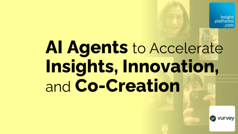 AI Agents to Accelerate Insights, Innovation and Co-Creation Featured Image Vurvey Insight Platforms