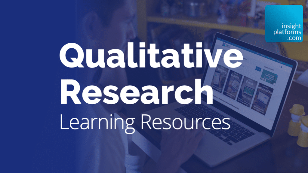 Qualitative Research Resources Topic Page - Insight Platforms
