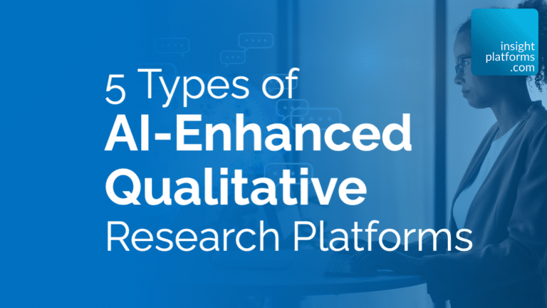 5 Types of AI-Enhanced Qualitative Research Platforms