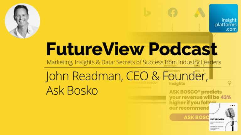 FutureView Podcast - John Readman - Ask Bosco - Featured Image - Insight Platforms
