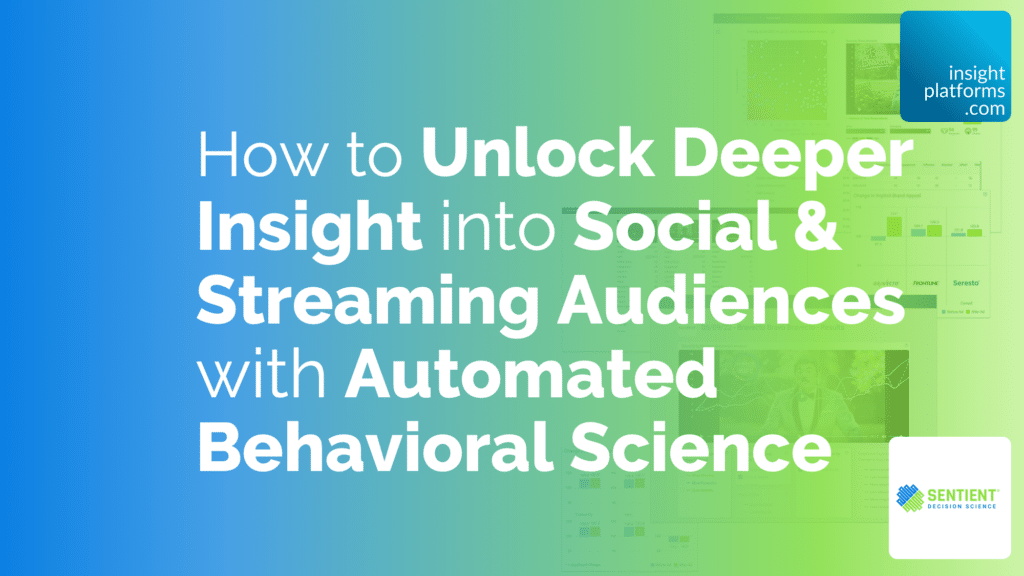 Automated Benavioural Science for Social Streamgin Audiences Sentient Decision Science Insight Platforms 1 1024x576