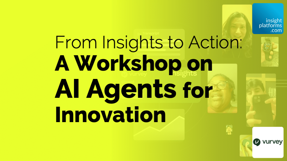 Vurvey AI Agents Workshop Webinar Featured Image Insight Platforms September 2024