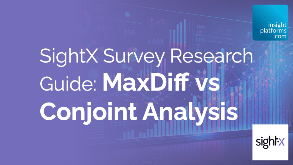 SightX Survey Research Guide: MaxDiff vs Conjoint Analysis