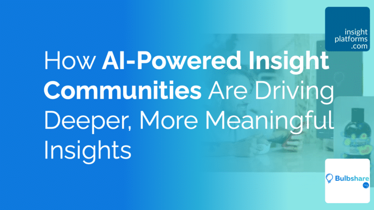 How AI powered insight communities are driving deeper, more meaningful insights