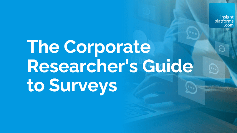 The Corporate Researcher's Guide to Surveys - Ebook Featured Image