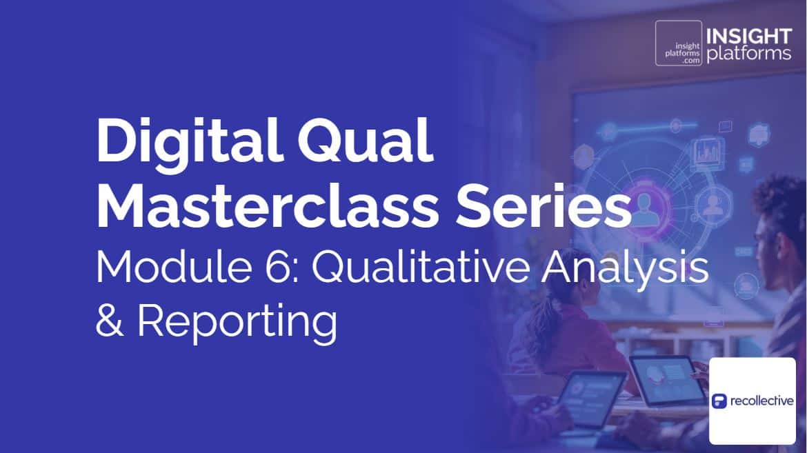 Digital Qual Masterclass Series_Module 6_Featured Image_3