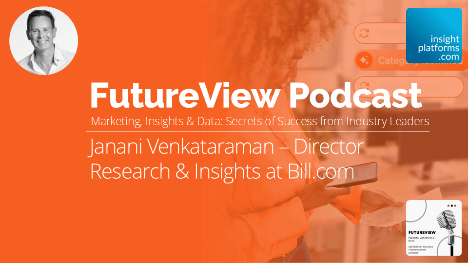 FutureView Podcast - Janani Venkataraman Bill.com - Featured Image - Insight Platforms