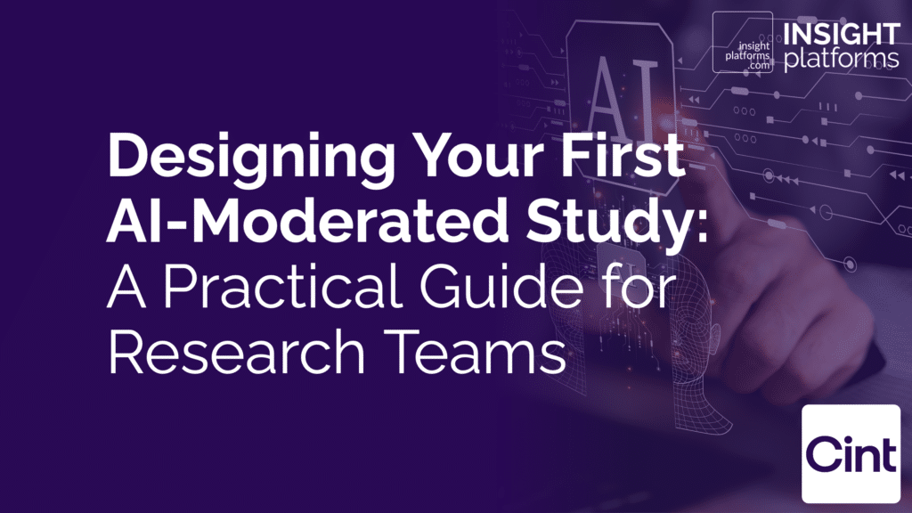 Designing Your First AI-Moderated Study- A Practical Guide for Research Teams